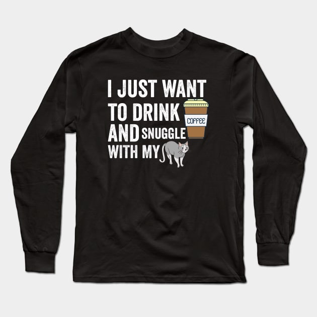 I just want to drink coffee and snuggle with my cat Long Sleeve T-Shirt by Color Fluffy